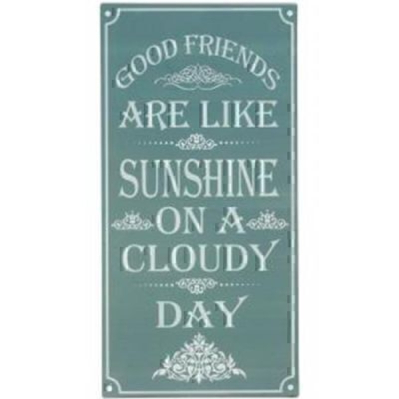 Good Friends Sunshine Sign by Transomnia. Tin sign in vintage grey blue with the saying ' Good friends are like sunshine on a cloudy day' Size 40x24cm